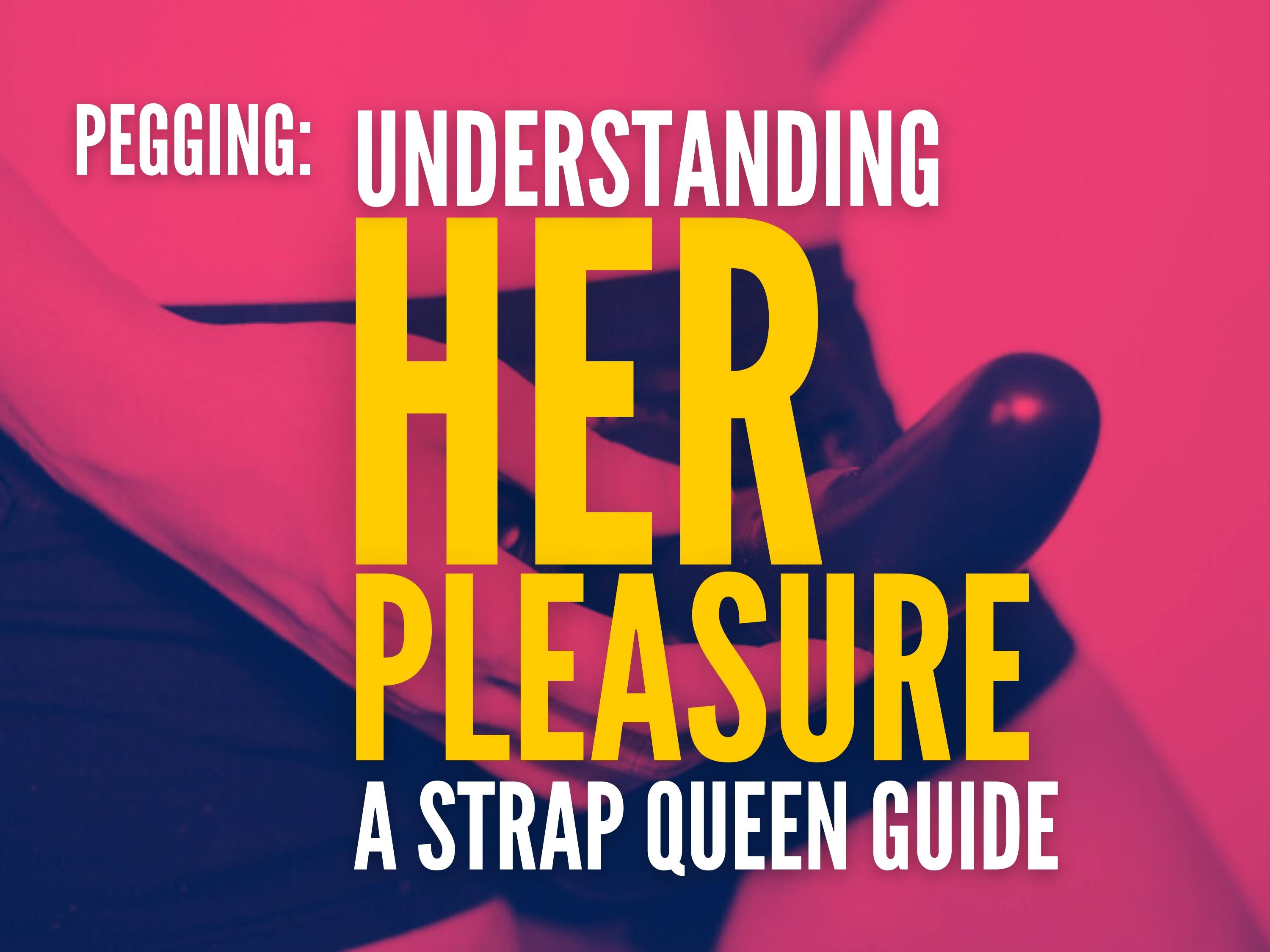 Pegging: Exploring Her Pleasure – The Butters Hygienics Co.