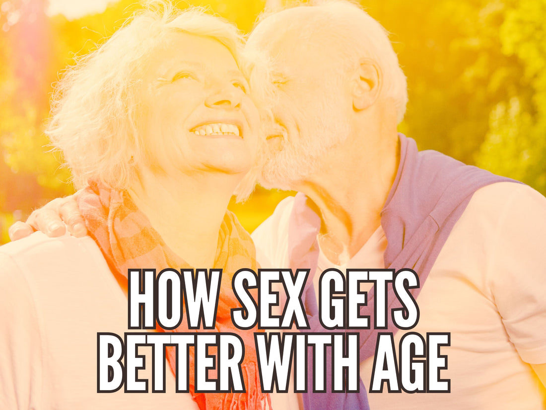 Aging Like Fine Wine: How Sex Gets Better with Age