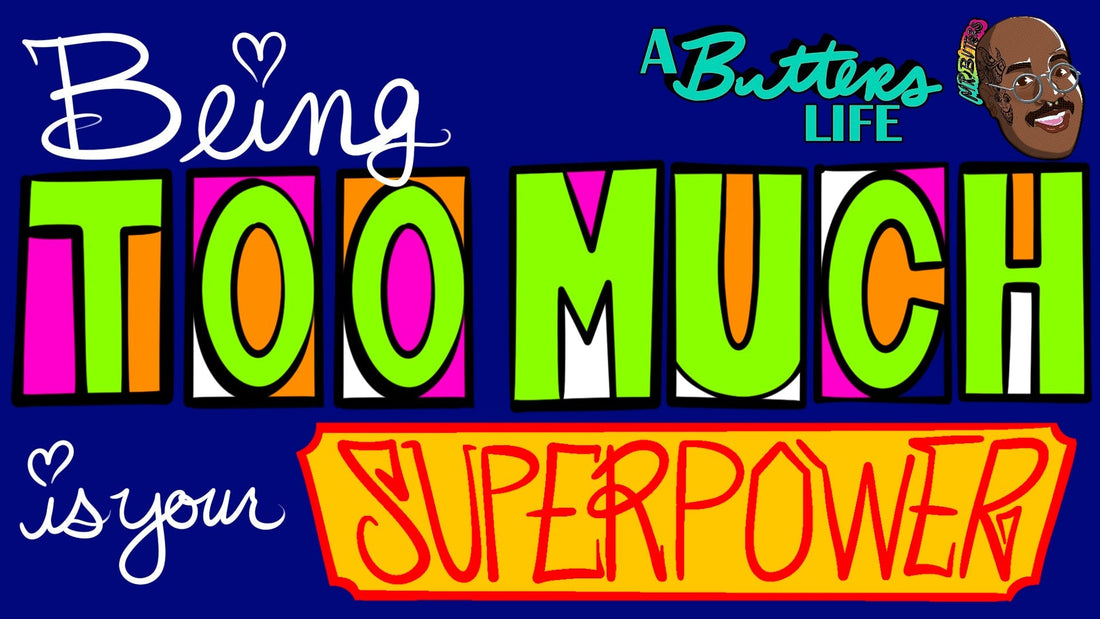 Being Too Much Is Your Superpower (The Truth They Won't Tell You)