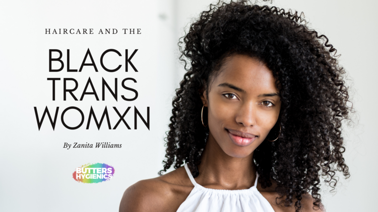 Black Trans Woman Natural Hair Care Guide The Butters Hygienics Co 7129