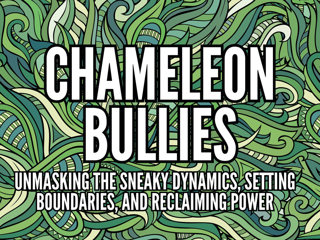 Spotting the Sneaky Manipulator: How to Deal with Gentle or Chameleon Bullies in Your Life