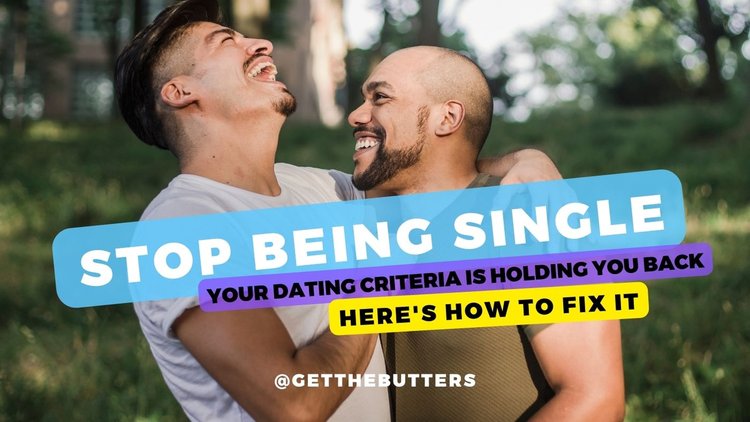 Stop Being Single! Your Dating Criteria is Holding You Back - Here's How to Fix It
