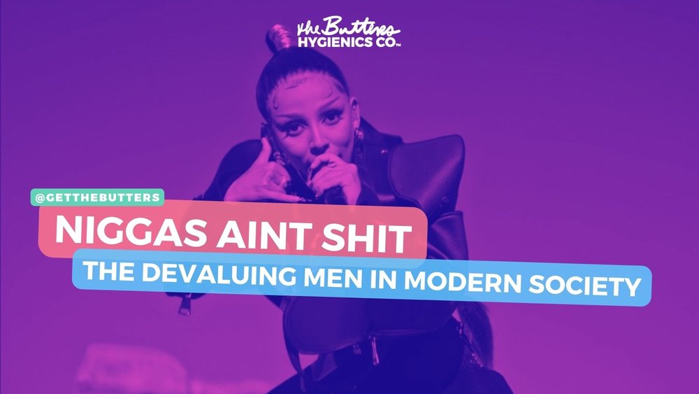 Niggas Ain't Shit - Devaluing of Men in Modern Society