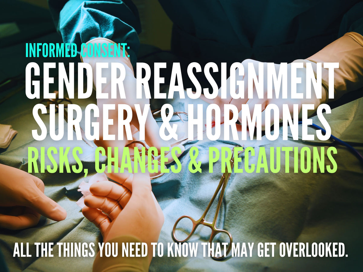Change Surgery Informed Consent: Gender Reassignment Surgery & Hormone Risks, Changes ...