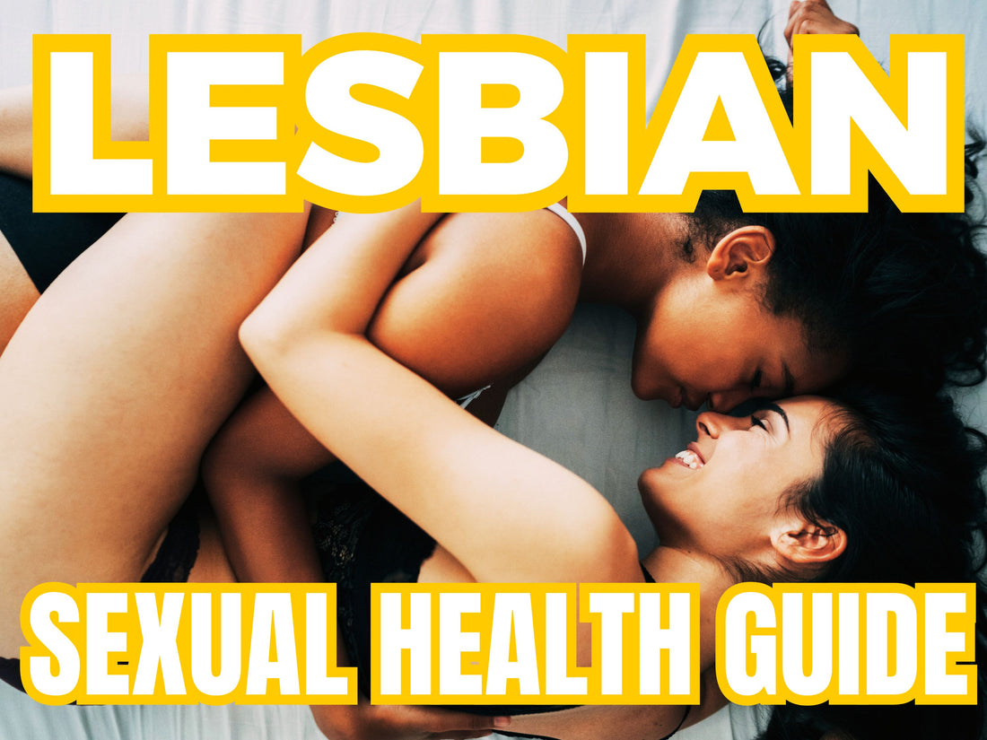 The Ultimate Guide to Sexual Health for Lesbians