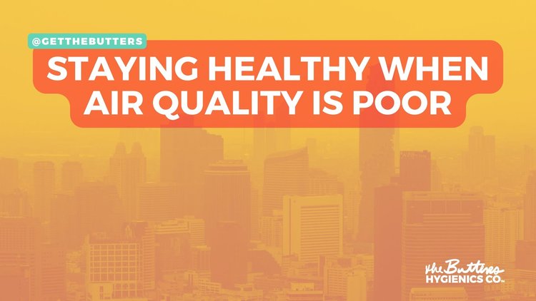 Staying healthy when Air Quality is poor