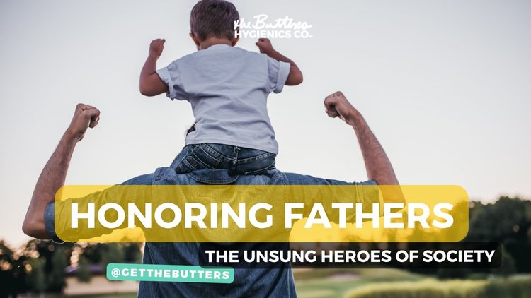 Honoring Fathers: The UNSUNG HEROES OF SOCIETY