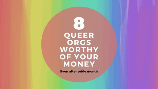 8 awesome queer orgs worth donating to, even outside of Pride Month 🌈