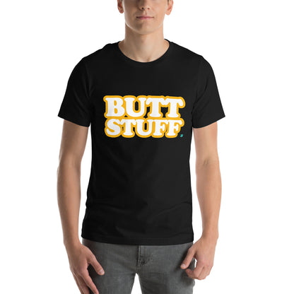 BUTT STUFF - Unisex Tee  [100% Ringspun Cotton, XS-5X, Multiple Colors] [FREE SHIPPING]