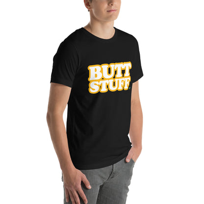 BUTT STUFF - Unisex Tee  [100% Ringspun Cotton, XS-5X, Multiple Colors] [FREE SHIPPING]