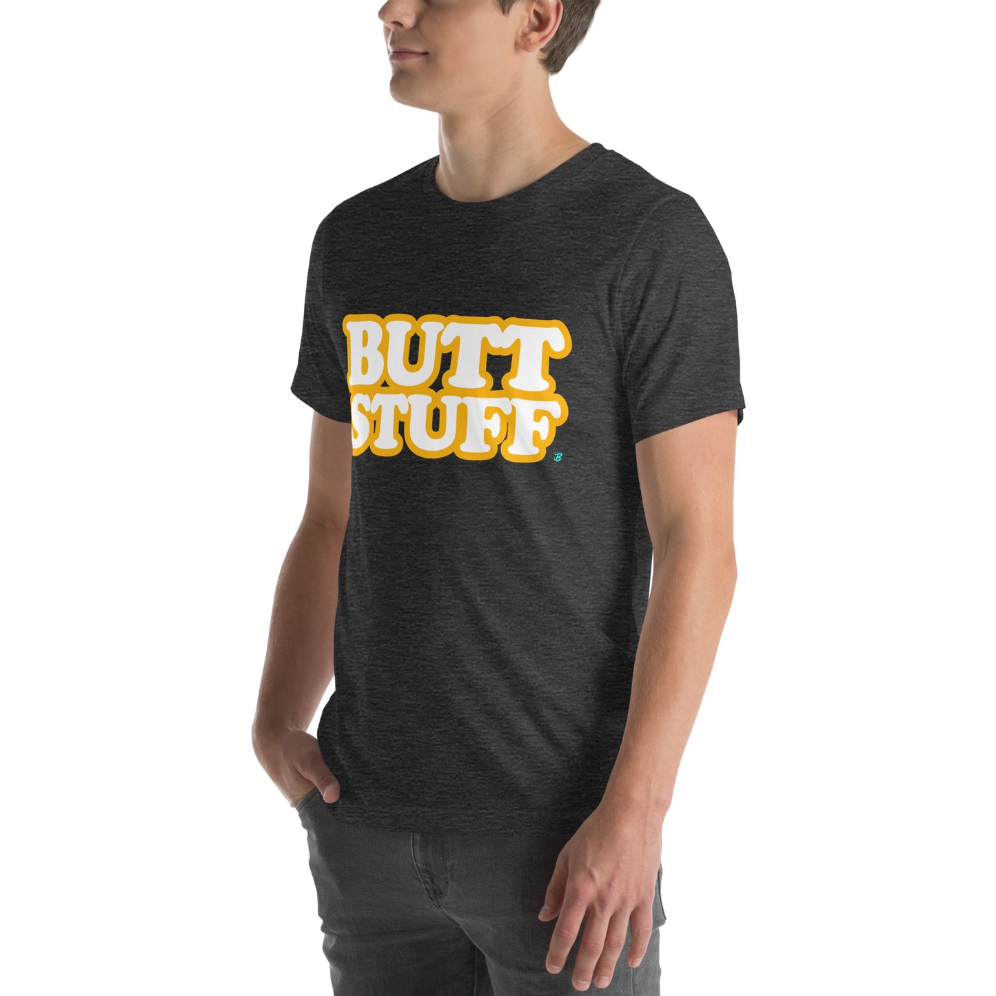 BUTT STUFF - Unisex Tee  [100% Ringspun Cotton, XS-5X, Multiple Colors] [FREE SHIPPING]