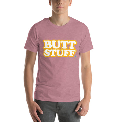 BUTT STUFF - Unisex Tee  [100% Ringspun Cotton, XS-5X, Multiple Colors] [FREE SHIPPING]