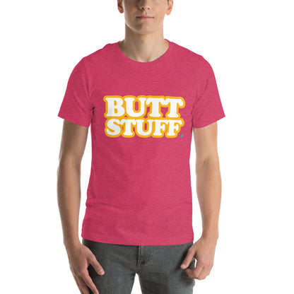 BUTT STUFF - Unisex Tee  [100% Ringspun Cotton, XS-5X, Multiple Colors] [FREE SHIPPING]