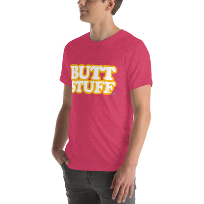 BUTT STUFF - Unisex Tee  [100% Ringspun Cotton, XS-5X, Multiple Colors] [FREE SHIPPING]