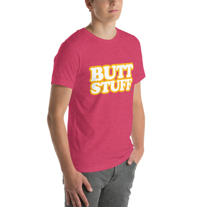 BUTT STUFF - Unisex Tee  [100% Ringspun Cotton, XS-5X, Multiple Colors] [FREE SHIPPING]