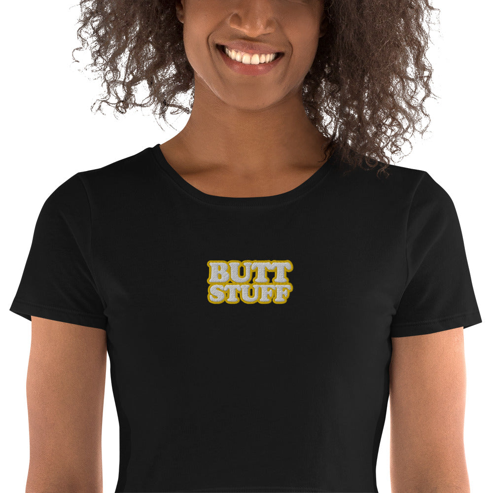 BUTT STUFF [Embroidered] - Extra Cunty Crop Tee [100% Ringspun Cotton, XS-L, Multiple Colors]